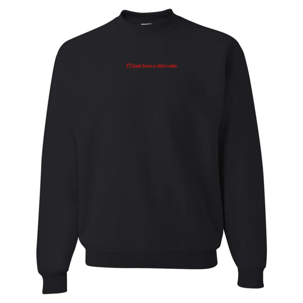 'I'll Just Have A Diet Coke' Embroidered Crewneck Sweatshirt